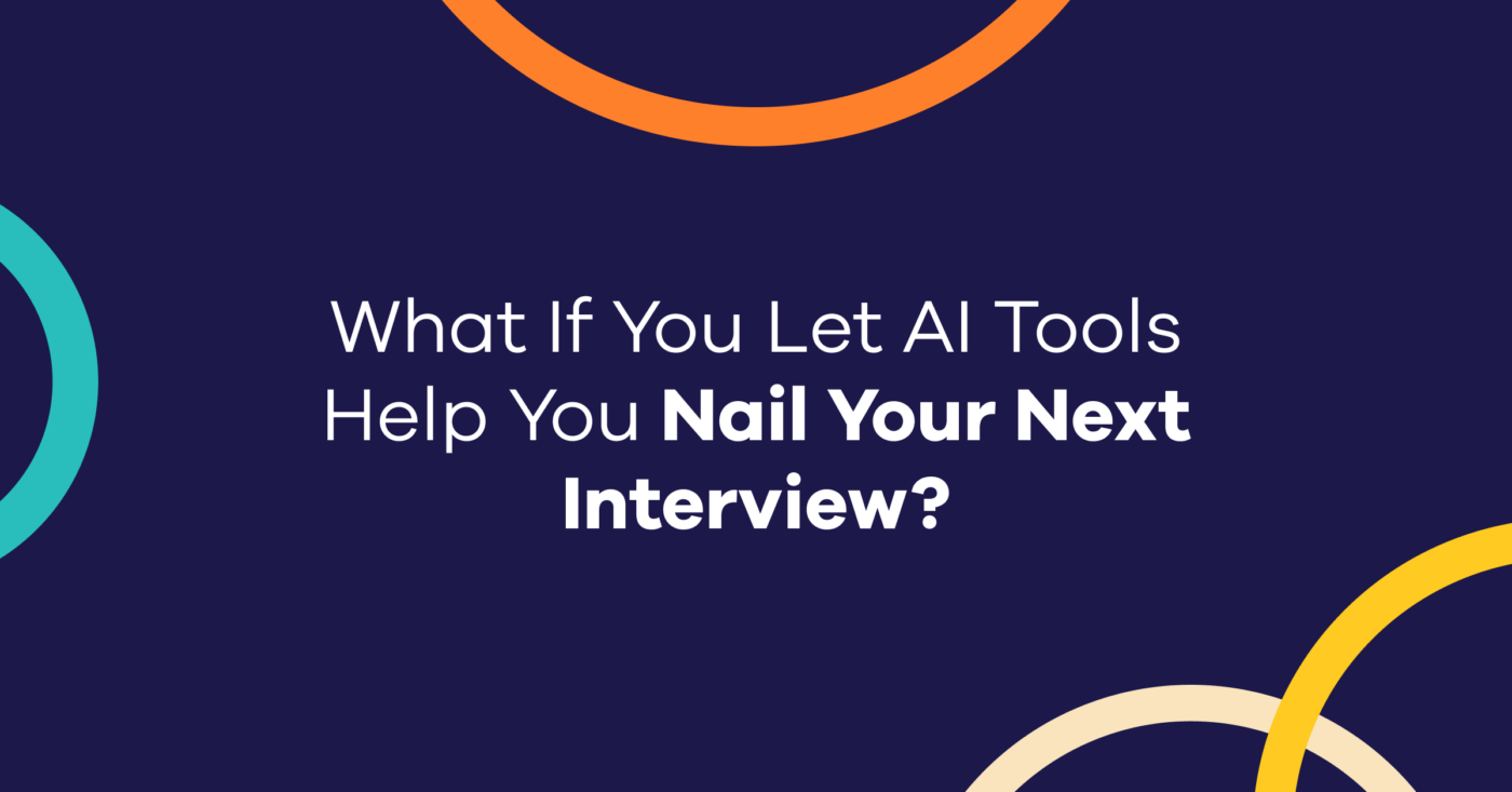 What If You Let AI Tools Help You Nail Your Next Interview?